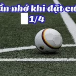 Các tips đánh kèo chấp ¼ cơ bản trong bóng đá